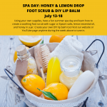 SPA DAY_ HONEY & LEMON DROP FOOT SCRUB & DIY LIP BALM July 13-18 (1)