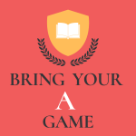 BRING YOUR A GAME Sept_Oct 2021