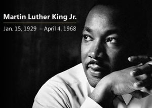 Martin Luther Kin Jr.: January 15, 1929-April 4, 1968