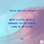 JULY TWEEN WRITING PROMPT
