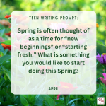 Teen Writing Prompt April