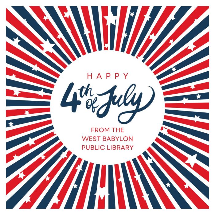 Happy 4th of July from the West Babylon Public Library.