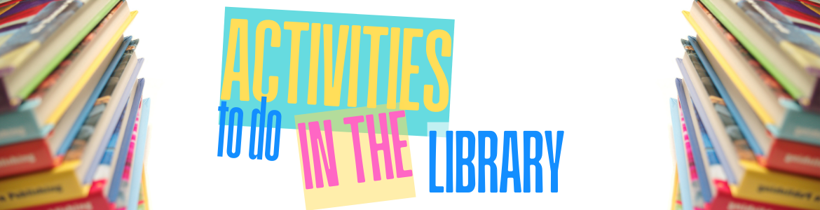 activities to do in the library