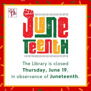 The Library is closed in observance of Juneteenth.