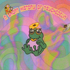 A Short History of Psychedelia playlist cover with a frog with a yellow flower on his head against a pink, green, and yellow swirly background.