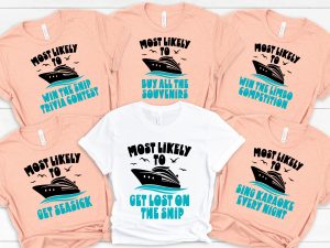 6 tee shirts with different sayings on them like "Most Likely to Win the Ship Trivia Contest", "Most Likely to Buy All the Souvenirs", and "Most Likely to Get Seasick".
