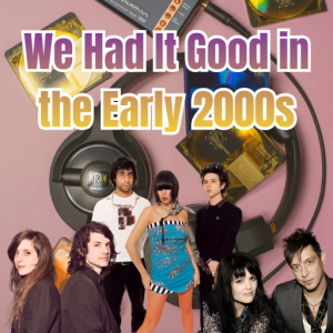We Had It Good in the Early 2000s Freegal Playlist Cover